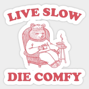 Live Slow Die Comfy Retro T-Shirt, Bear Funny Graphic T-shirt, Meme 90s Shirt, Vintage Animal Unisex Tee, Dad Shirt, Dad Gift Sticker